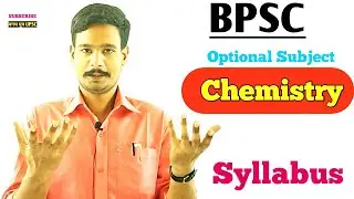BPSC Syllabus:- Chemistry Optional Subject Syllabus {Eng}.