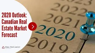 2020 Canadian Real Estate Market Outlook | Hamilton Real Estate | Mike McCarthy Realty