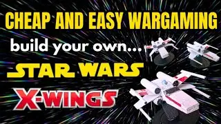How to scratch build Cheap and Easy Star Wars X-Wing miniatures for a variety of tabletop wargames.