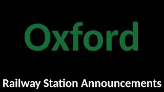 Oxford Railway Station Announcements