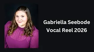 Gabriella Seebode Vocal Reel