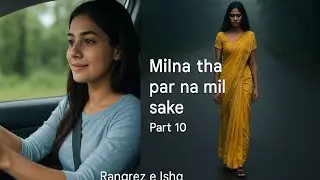 Part 10 ||Milna tha par na mil sake || Lesbian Love ❤️ story lesbian love #glstory #lesbianmohabbat