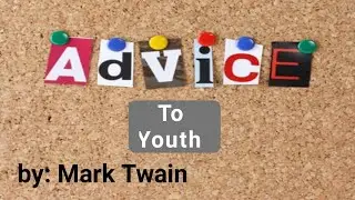 Advice to Youth by Mark Twain| full essay explained in Urdu| Hindi