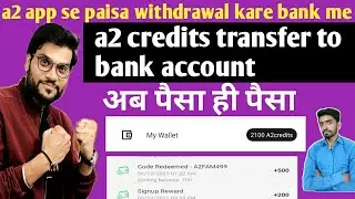 A2 app withdrawal / transfer money from Bank account / A2 app credit / A2 app / wallet to bank
