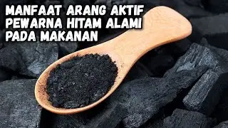 Manfaat Arang Aktif Pewarna Hitam Alami pada Makanan