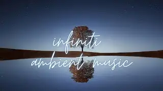infinite ambient music for students | infiniti ambient | infiniti ambient lighting.