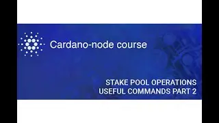 Node course | Stake pool operations. Useful commands (2)