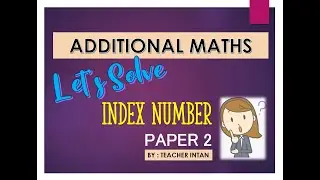 INDEX NUMBER PART 4 : SOLVE PAPER 2 #cikgooTUBE