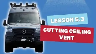 CHAPTER 5.3: CUTTING CEILING VENT
