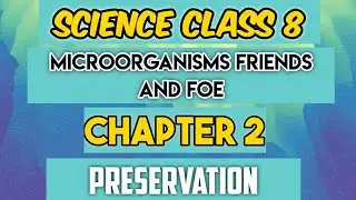 Preservation by Commonsalt, Sugar etc - Science Class 8 Chapter 2