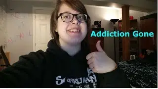 I got rid of my addiction!