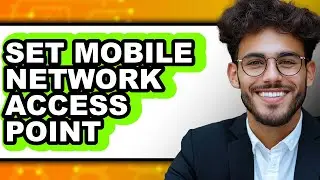 How to Set Mobile Network Access Point - Easy Guide