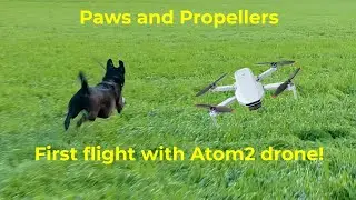 Paws and Propellers: Atom 2 Drone First Flight