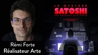 Le myst&egrave;re Satoshi - Interview avec son r&eacute;alisateur R&eacute;mi Forte