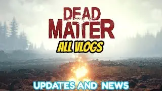 Dead Matter: Gameplay, Updates, News, Vlogs |  Game Development Update
