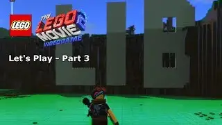 Let's Play #3 A World of My Own - The LEGO Movie 2 Video Game