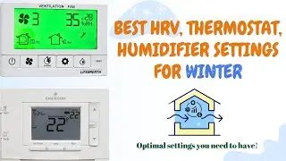 Best HRV, Thermostat, Humidifier Settings for Winter