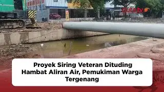 Proyek Siring Veteran Dituding Hambat Aliran Air, Pemukiman Warga Tergenang | Berita Terkini