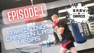 Training camp in LAS VEGAS | Episode 1 [Baby Drago Fight Camp 8/13/22]