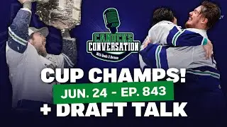 Canucks win a Cup! + Draft talk ft. Dave Hall | Canucks Conversation