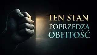 Stan, który poprzedza OBFITOŚĆ (większość go pomija)