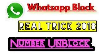 Whatsapp Block number unblock Real trick 2018