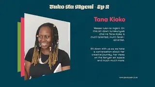 Tuko Na Mgeni Episode 2 - Tana Kioko
