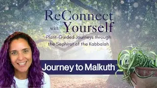 Malkuth, The Living Kingdom | Plant‑Guided Meditation for Grounding & Embodied Manifestation
