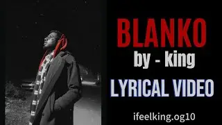 BLANKO | from the gorilla bounce album | BY @King | LYRICAL VIDEO
