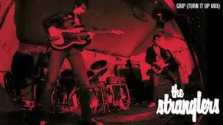 The Stranglers - Grip (Turn It Up Mix)