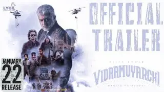 Vidaamuyarchi - Trailer Release Update | Ajith Kumar | Magizhtirumeni | Anirudh | AK CHINEMA
