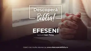 Descoperă Biblia - Efeseni (Audio)