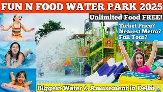 Fun N Food Water Park Delhi | Biggest Water Park in Delhi | Ticket price water park tour 2025