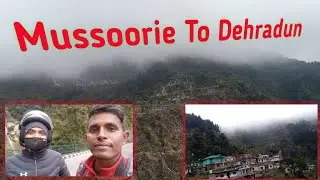 Mussoorie To Dehradun Uttarakhand || #theniranjanvishal #mussoorie #dehradun