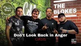 Don't Look Back In Anger  - The Blokes