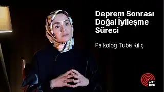 Deprem Sonrası Doğal İyileşme Süreci - Psikolog Tuba Kılıç