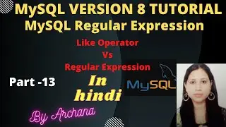 MySQL REGULAR EXPRESSION | MySQL LIKE OPERATOR Vs MySQL REGULAR EXPRESSION