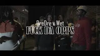 55thDreDre X lil Wet - Fuck The Opps [ official video watch now]