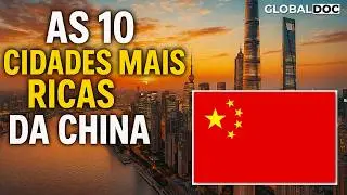 As 10 cidades mais Ricas da China - O que isso revela sobre o futuro do pa&iacute;s