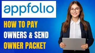AppFolio Tutorial | How to Pay Owners & Send Owner Packets (Owner Draw)