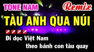 Karaoke T&agrave;u Anh Qua N&uacute;i Remix Nhạc Dựt ☞ Beat Cực Sung Nhạc Sống Tone Nam | Ho&agrave;i Phong Organ