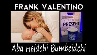 Frank Valentino - Aba Heidchi Bumbeidchi (ned versie)
