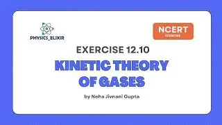 Chapter 12 Physics | Kinetic Theory of Gases | NCERT Exercise 12.10 Explained | Class 11