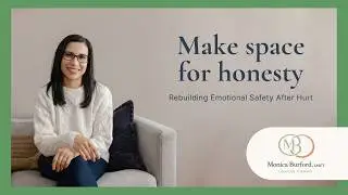 What If It&rsquo;s Not Safe to Be Honest? Rebuilding Emotional Safety After Hurt