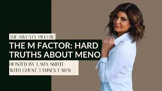 The M Factor: Hard Truths About Menopause with Tamsen Fadal