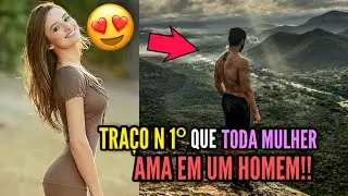 99% DAS MULHERES PERSEGUEM HOMENS COM ESSE TRAÇO
