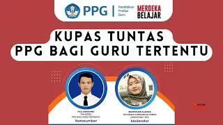 Live - Kupas Tuntas - PPG Bagi Guru Tertentu
