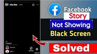 Fix Facebook Story Black Screen Problem || Facebook Story Not Showing || Fix Fb Black story problem