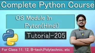 OS Module In Python | Creating File & folders using python | Tutorial 205