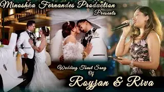 Wedding Toast Song of Royjan & Riva l By Minoshka Fernandes 